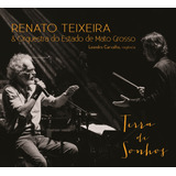 Cd Lacrado Renato Teixeira   Orquestra Terra De Sonhos 2017