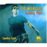 Cd Lacrado Single Ivo Meirelles Swing Man Samba Soul