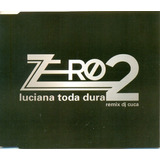 Cd Lacrado Single Zero 2 Luciana Toda Dura Remix Dj Cuca