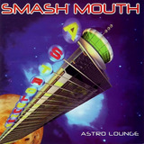 Cd Lacrado Smash Mouth Astro Lounge 1999