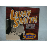 Cd Lavay Smith   Her Red Hot Skillet Lickers  One Hour Mama
