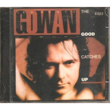 Cd Lawrence Gowan   The Good Catches Up  ex Band Styx  Novo