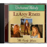 Cd Leann Rimes Unchained Melody The Early Yea Novo Lacr Orig