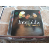 Cd Leo Jaime Interludio Album De
