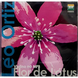 Cd Leo Ortiz   Violino Na Mpb   Flor De Lotus   14 Musicas C