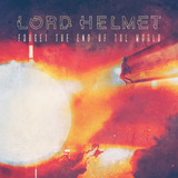 Cd Lord Helmet forget The End