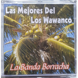 Cd Los Mejores Del Los Wawancos La Banda Borracha 