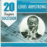 Cd Louis Armstrong 20 Super Sucessos Lacrado