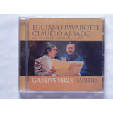 Cd Luciano Pavarotti E Claudio Abbado Verdi Rarities Lacrado