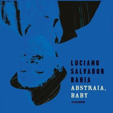 Cd Luciano Salvador Bahia   Abstraia  Baby