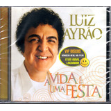 Cd Luiz Ayrão A Vida É Uma Festa   Raro