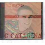 Cd Luiz Gayotto   Catarina