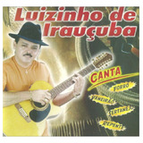 Cd Luizinho De Iraucuba Canta Forro Original Lacrado