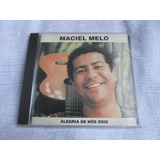 Cd Maciel Melo Alegria De Nós Dois