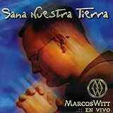 CD Marcos Witt Sana Nuestra Tierra
