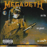 Cd Megadeth So Far  So Good    So What  Eu Lacrado Nfe