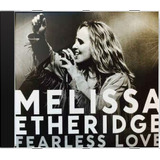 Cd Melissa Etheridge Fearless Love   Novo Lacrado Original