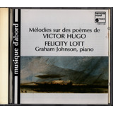 Cd Mélodies Sur Des Poémes De Victor Hugo Felicity Lott