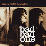 Cd Meredith Brooks Bad Bad One