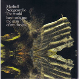 Cd Meshell Ndegeocello The World Has Made Me The Man Of My D