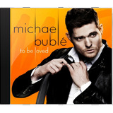 Cd Michael Bubl To Be Loved