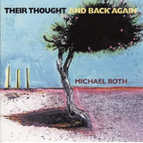 Cd Michael Roth Their Thought And Back Again imp lacrado