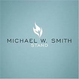 Cd Michael W Smith Stand