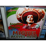 Cd Miguel Aceves Mejia Angelitos Negros