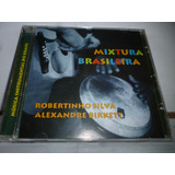 Cd Mixtura Brasileira Robertinho Silva Alexandre Birk 2003br