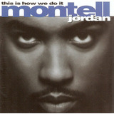 Cd Montell Jordan This Is How We Do It