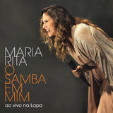 Cd Mpb Maria Rita O Samba Em Mim Ao Vivo Na Lapa