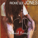 Cd Naked Songs Rickie Lee Jones