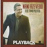 CD Nani Azevedo A Última Palavra Play Back 