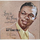 Cd Nat King Cole Love Is The Thing  and More   importado 