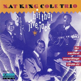 Cd Nat King Cole Trio Hit That J Hit That Jive Jac