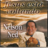 Cd Nelson Ned Jesus Está Voltando