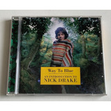 Cd Nick Drake Way To Blue
