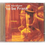 Cd Nik Kershaw To Be Frank