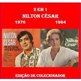 Cd Nilton César 2 Lps Em 1 Cd 1976 1984