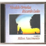 Cd Nivaldo Ornelas Ricardo Leao Cancoes Milton Nascimento