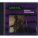 Cd Novo Lacrado Robin Kenyatta Until