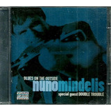 Cd Nuno Mindelis Blues On The Outside