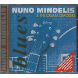 Cd   Nuno Mindelis   The Cream Crackers   Blues