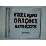 Cd Original Fábio Teruel Fazendo Orações Audazes