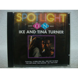 Cd Original Ike And Tina Turner Spotlight On