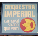 Cd Orquestra Imperial Carnaval So Ano