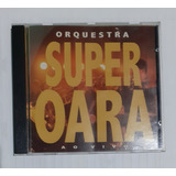 Cd Orquestra Super Oara Ao Vivo