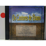 Cd   Os Cantores De Ébano   Orgulho Musical Do Brasil