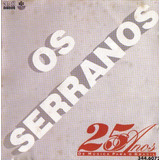 Cd   Os Serranos   25 Anos De Musica Para O Brasil