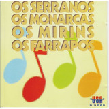 Cd Os Serranos Monarcas Mirins E Farrapos